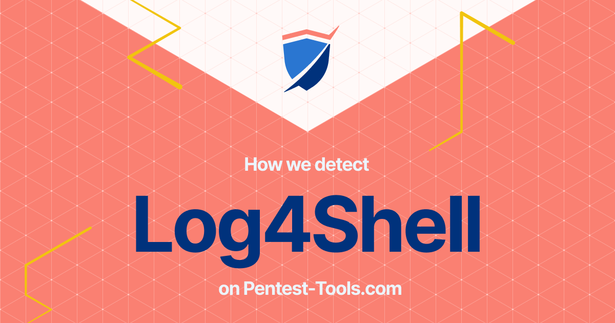 How we detect Log4Shell on Pentest-Tools.com