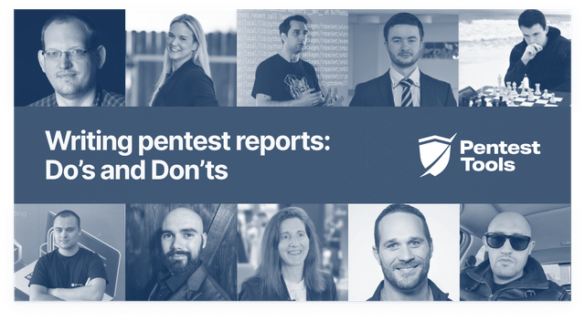 Pro tips from 10 ethical hackers for stellar reports | Pentest-Tools ...
