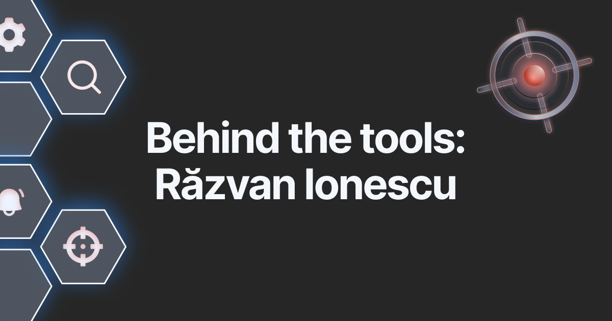 Read the article titled Behind the Tools: Răzvan Ionescu on the growth mindset, insatiable curiosity, and being comfortable with change in ethical hacking