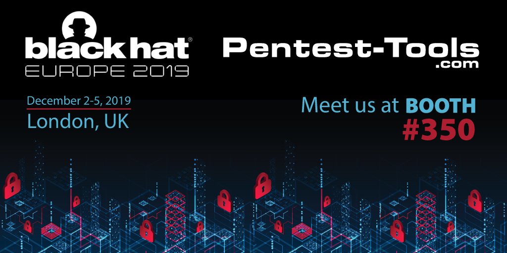 Read the article titled Pentest-Tools.com to participate at Black Hat Europe 2019