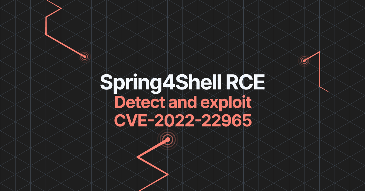 Read the article titled How to manually detect and exploit Spring4Shell (CVE-2022-22965)