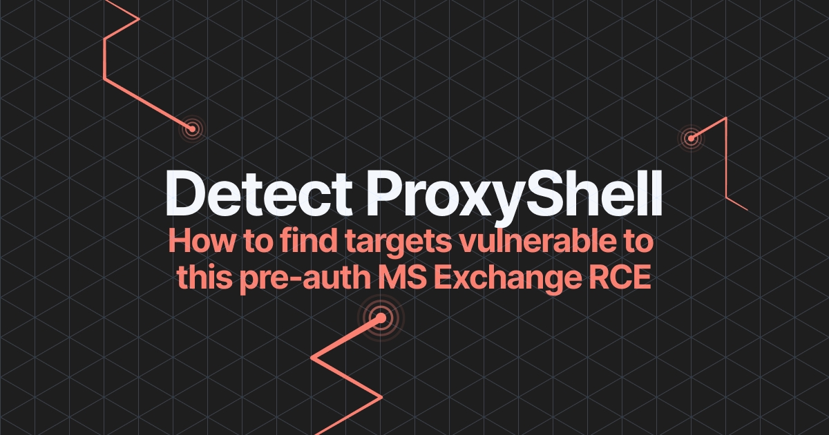 Read the article titled Detect ProxyShell (pre-auth Microsoft Exchange RCE) with Pentest-Tools.com