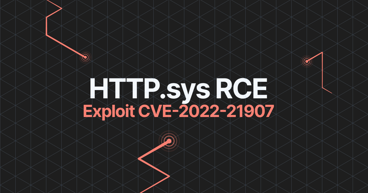 Read the article titled How to exploit the HTTP.sys Remote Code Execution vulnerability (CVE-2022-21907)