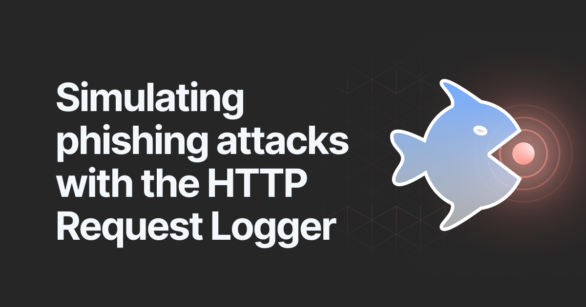 Read the article titled How to simulate phishing attacks with the HTTP Request Logger