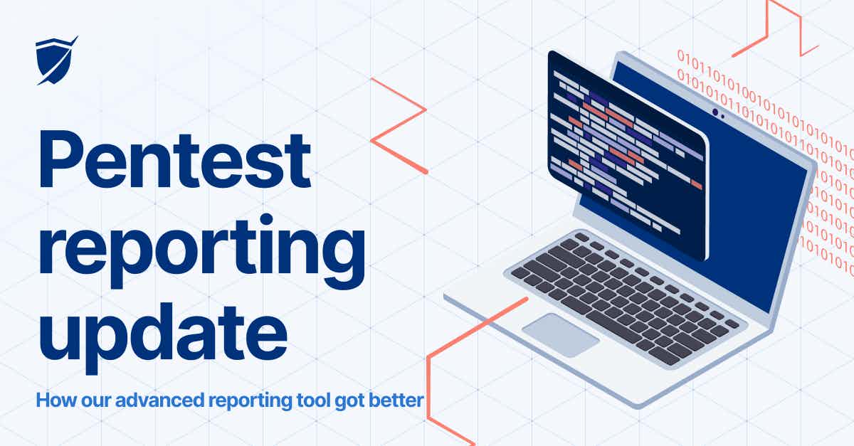 Read the article titled A faster, enhanced version of the advanced pentest reporting feature