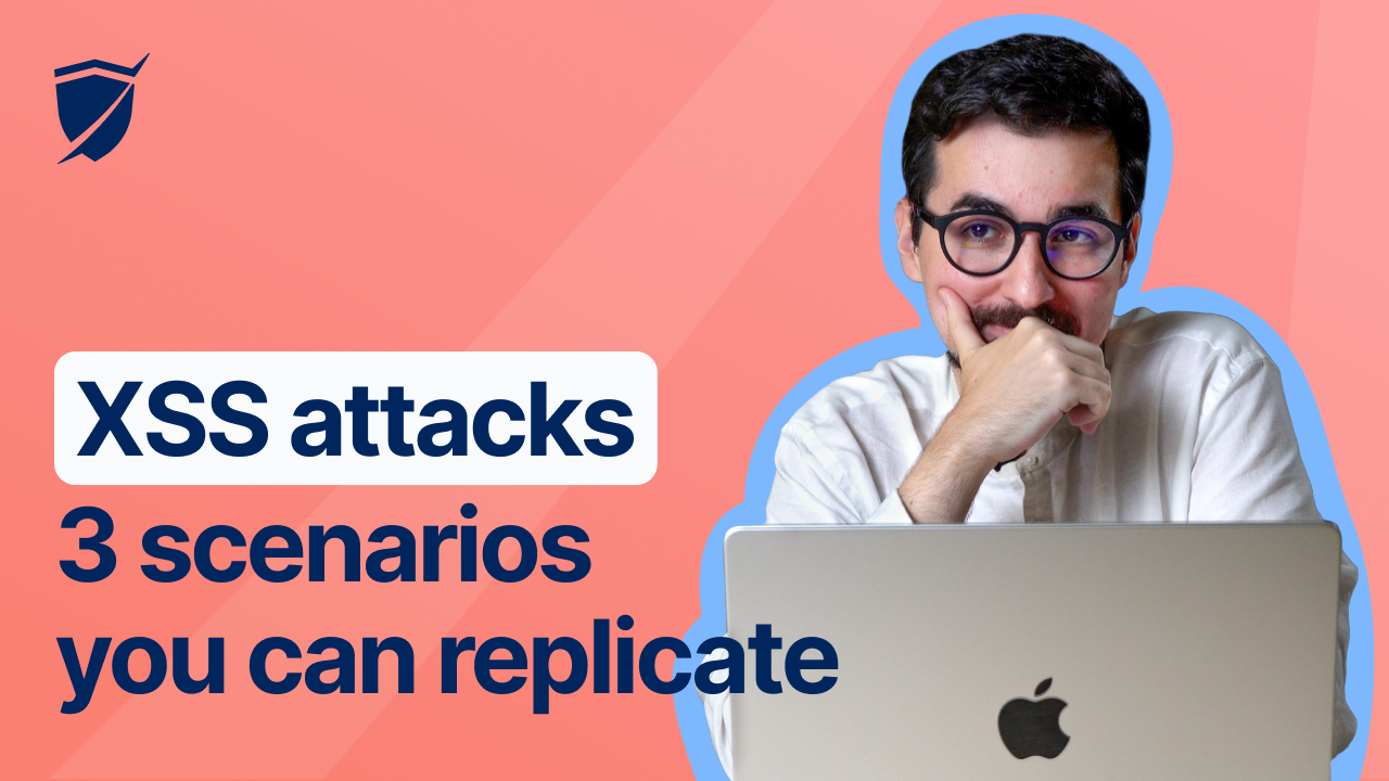XSS attacks explained: 3 scenarios you can replicate