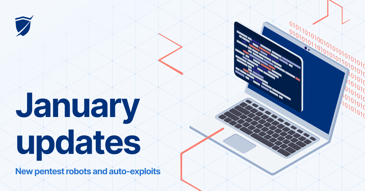 Read the article titled January updates: new pentest robots and stronger integration