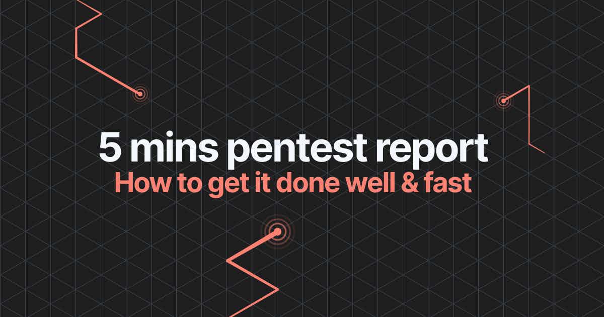 Read the article titled Pentest report writing in 5 minutes (Defcamp 2018 talk)
