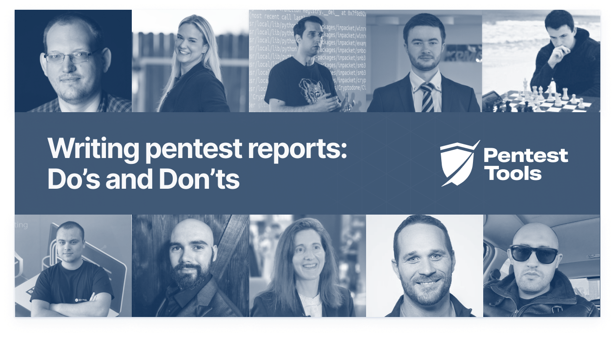 Read the article titled Pro tips from 10 ethical hackers for stellar reports