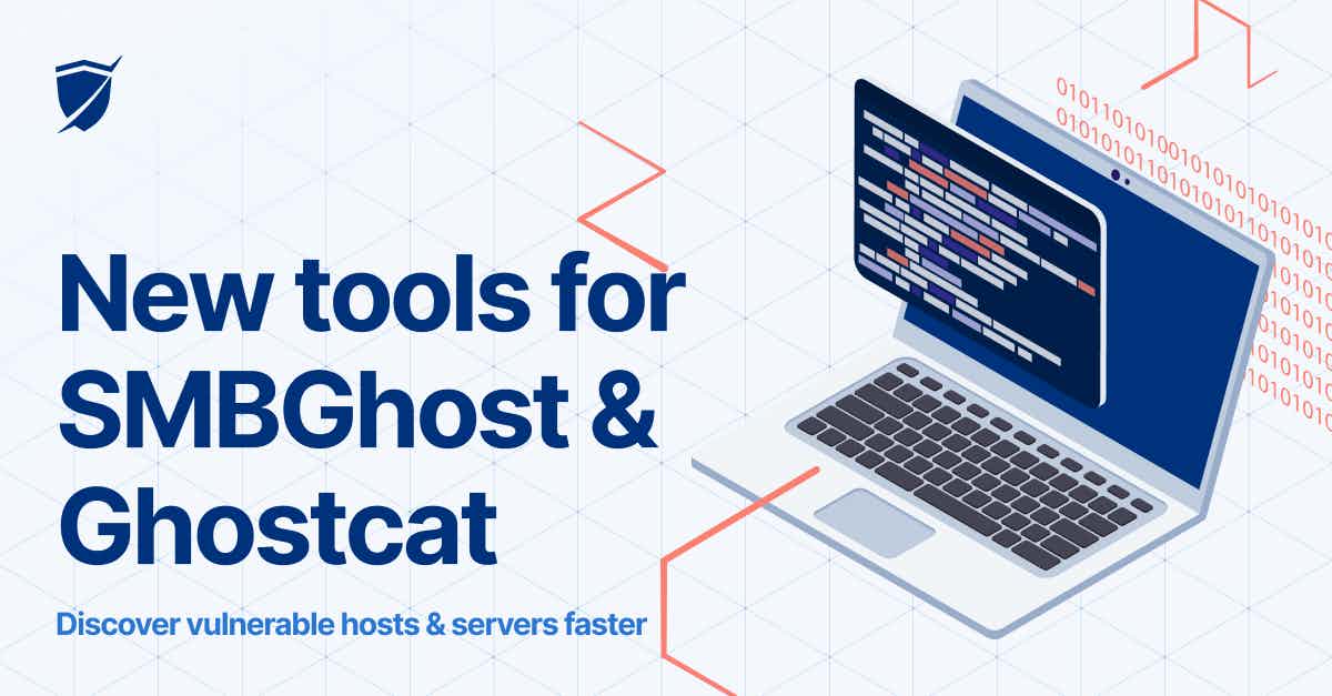 Read the article titled [New scanners] Detect SMBGhost and Ghostcat vulnerabilities with Pentest-Tools.com